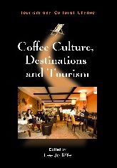 Coffee Culture, Destinations and Tourism (Tourism and Cultural Change Series)