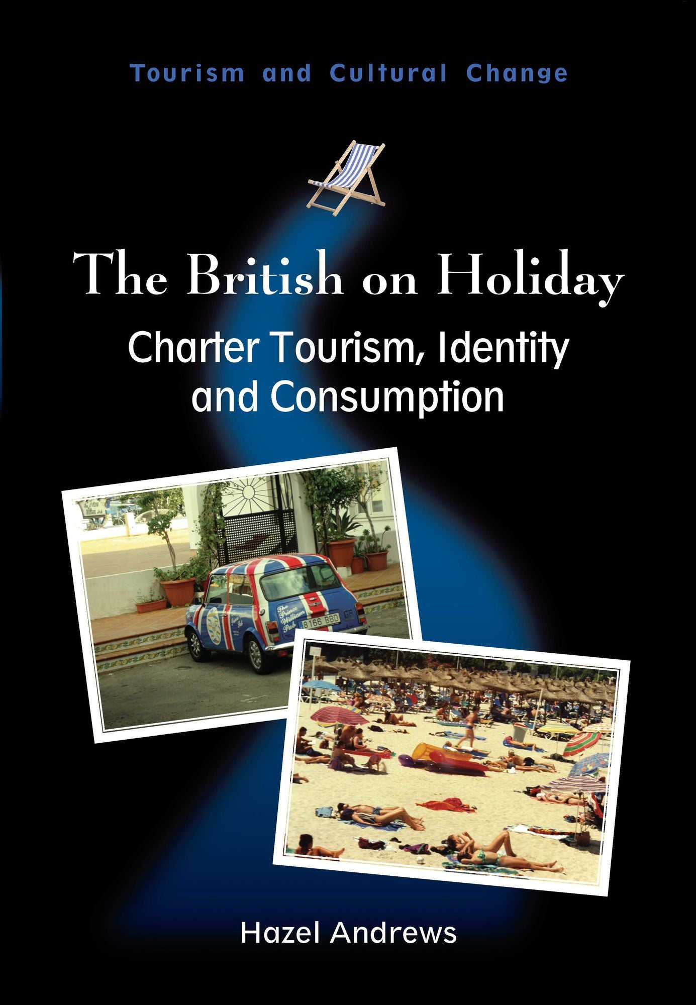 The British on Holiday: Charter Tourism, Identity and Consumption