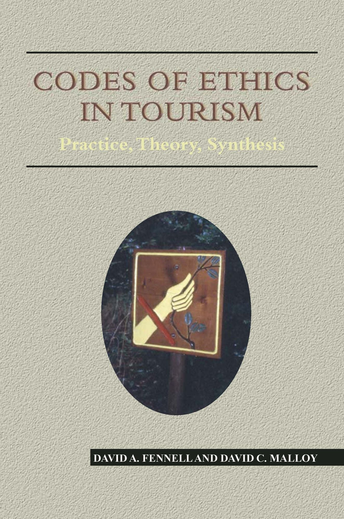 Codes of Ethics in Tourism: Practice, Theory, Synthesis