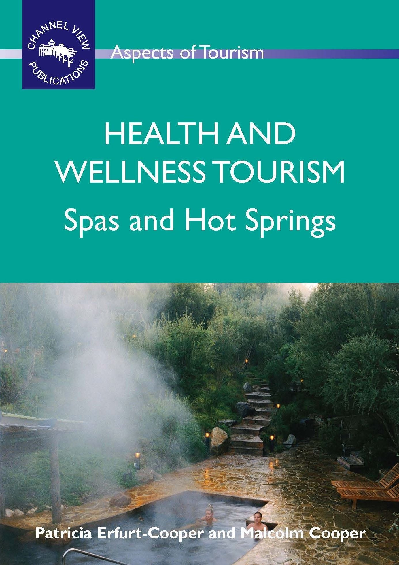 Health and Wellness Tourism: Spas and Hot Springs