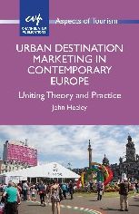 Urban Destination Marketing in Contemporary Europe: Uniting Theory and Practice
