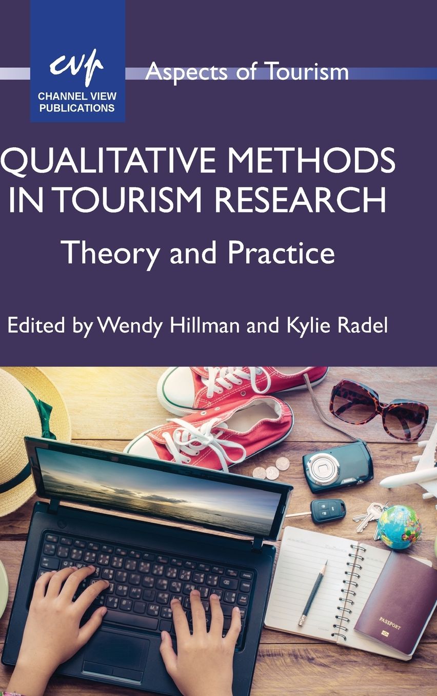 Qualitative Methods in Tourism Research: Theory and Practice