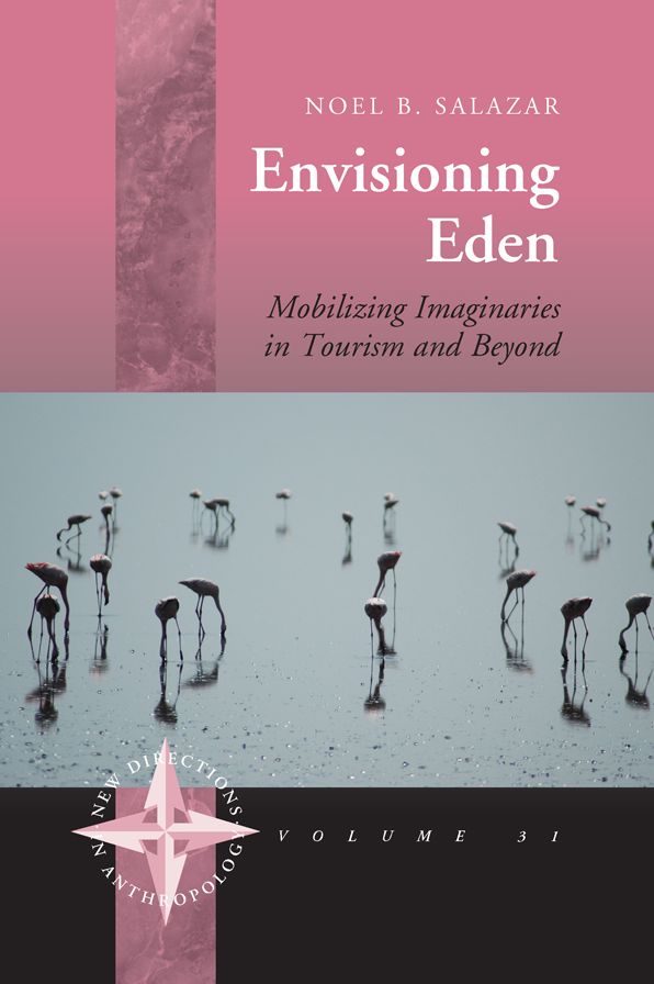 Envisioning Eden: Mobilizing Imaginaries in Tourism and Beyond