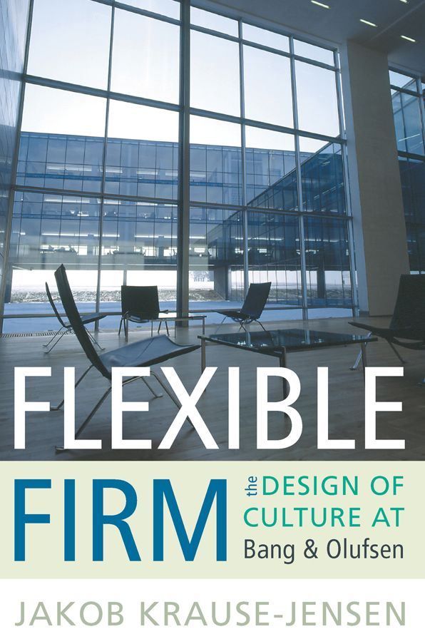 Flexible Firm: The Design of Culture at Bang & Olufsen
