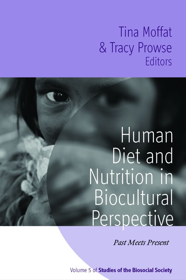 Human Diet and Nutrition in Biocultural Perspective: Past Meets Present