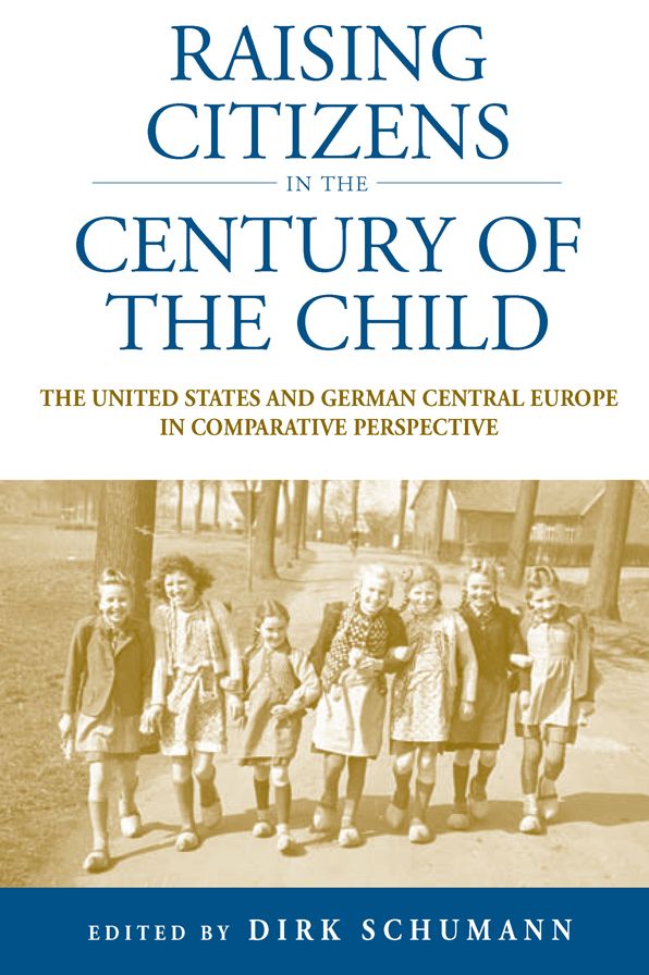 Raising Citizens in the 'Century of the Child': The United States and German Central Europe in Comparative Perspective