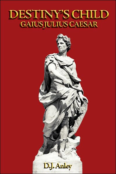 Destiny's Child - Gaius Julius Caesar
