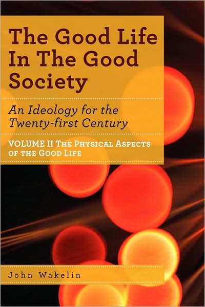 The Good Life In The Good Society - Volume Ii