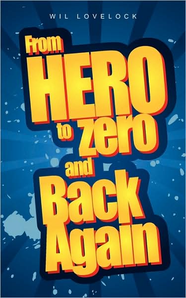 From Hero To Zero And Back Again