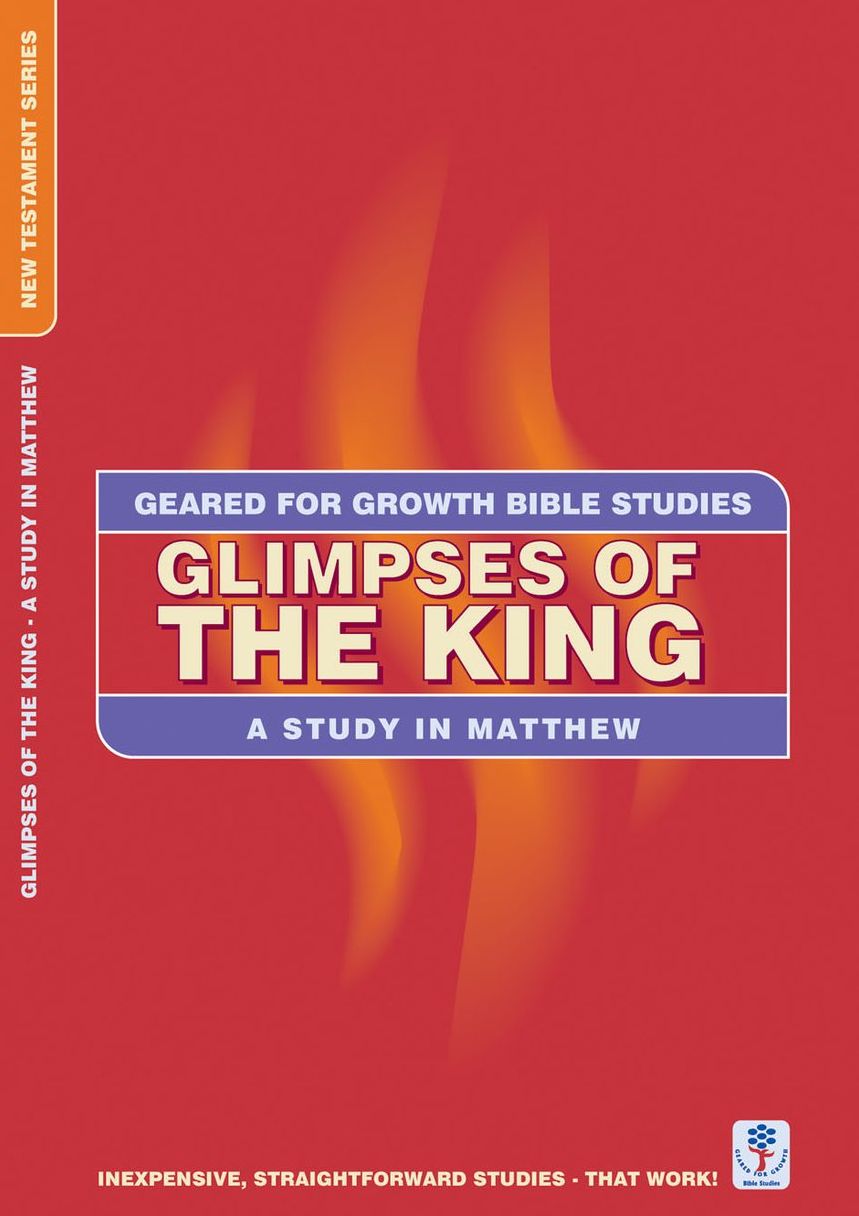 Glimpses of the King: A Study in Matthew