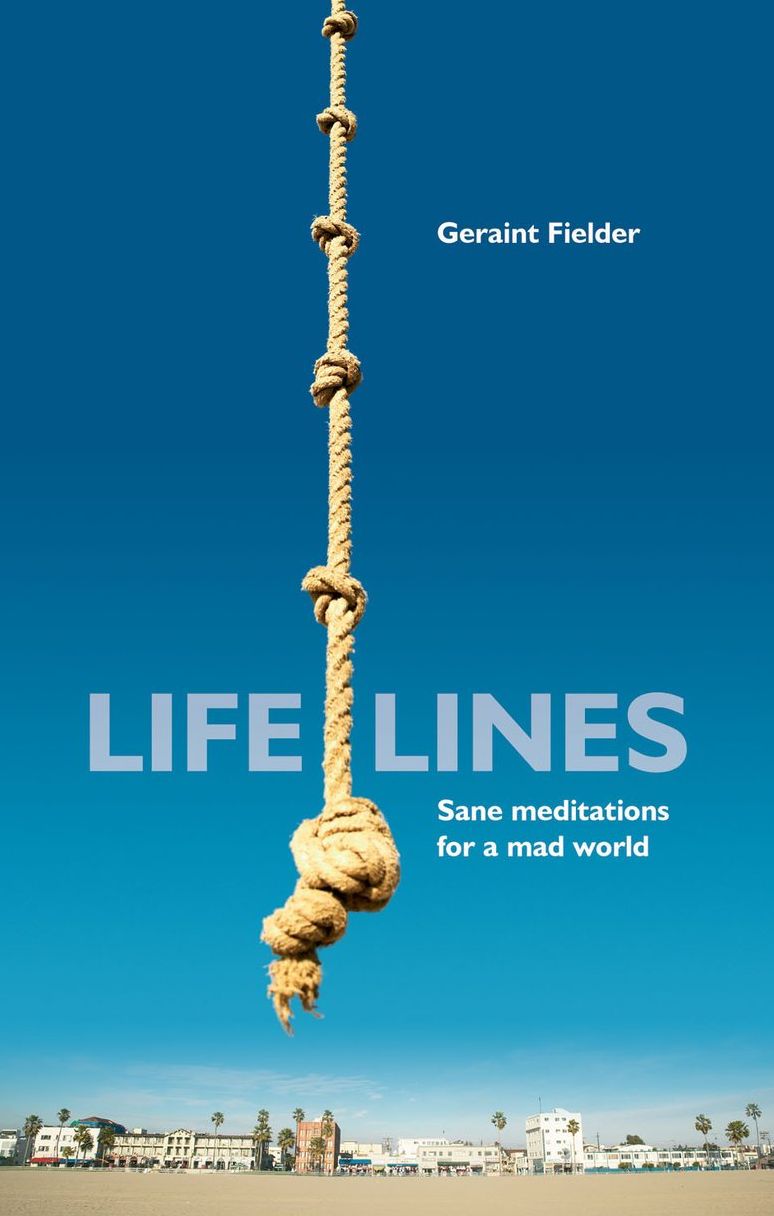 Life Lines: Sane Meditations for a mad world
