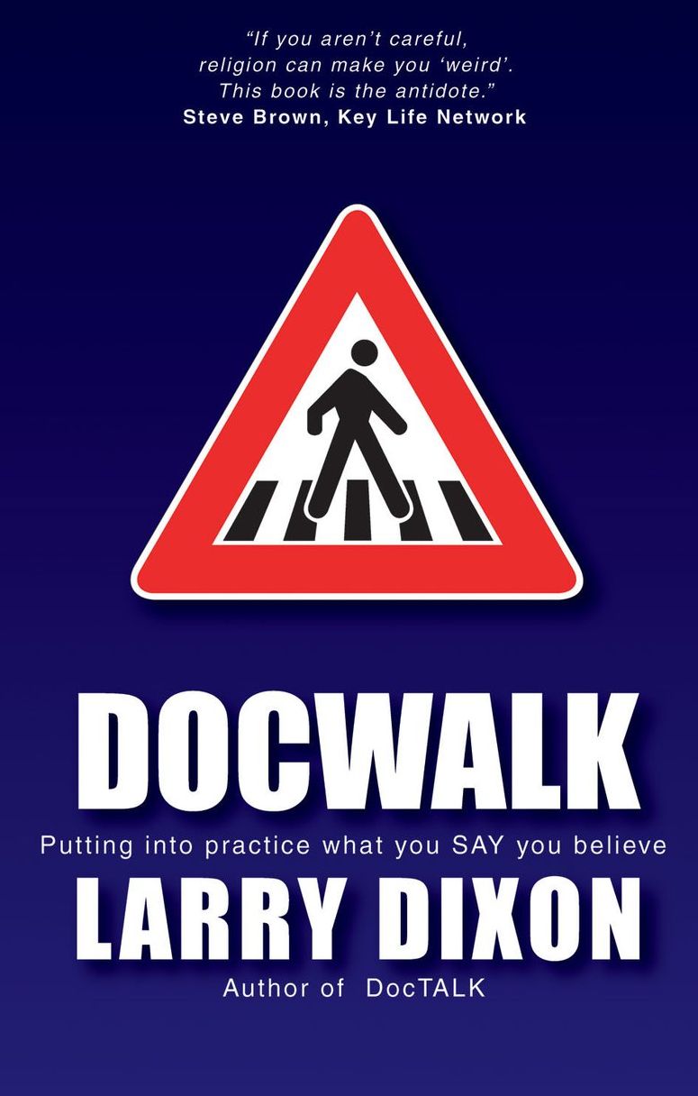 Doc Walk: Putting into practice what you SAY you believe