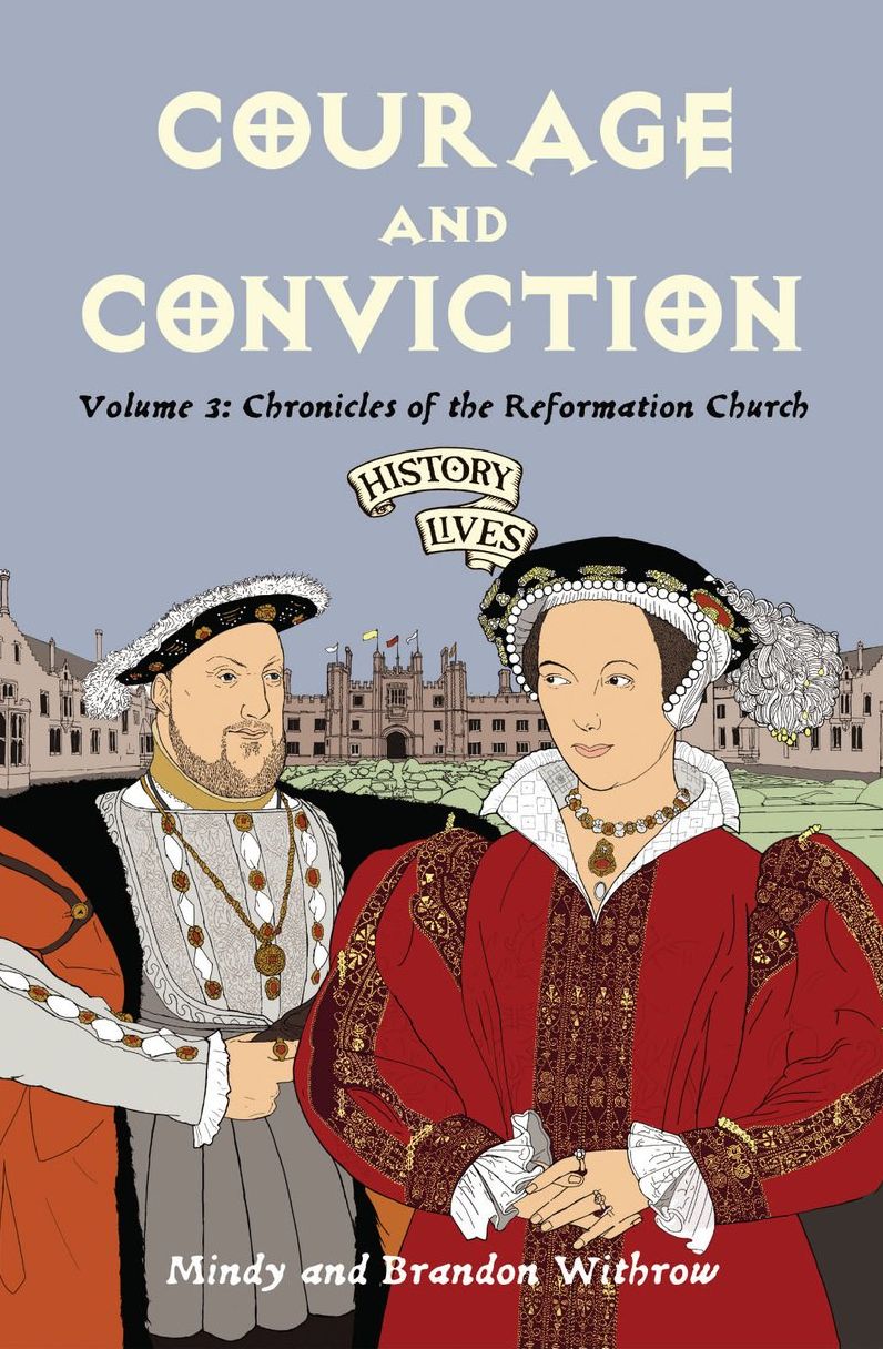 Courage and Conviction: Volume 3: Chronicles of the Reformation Church