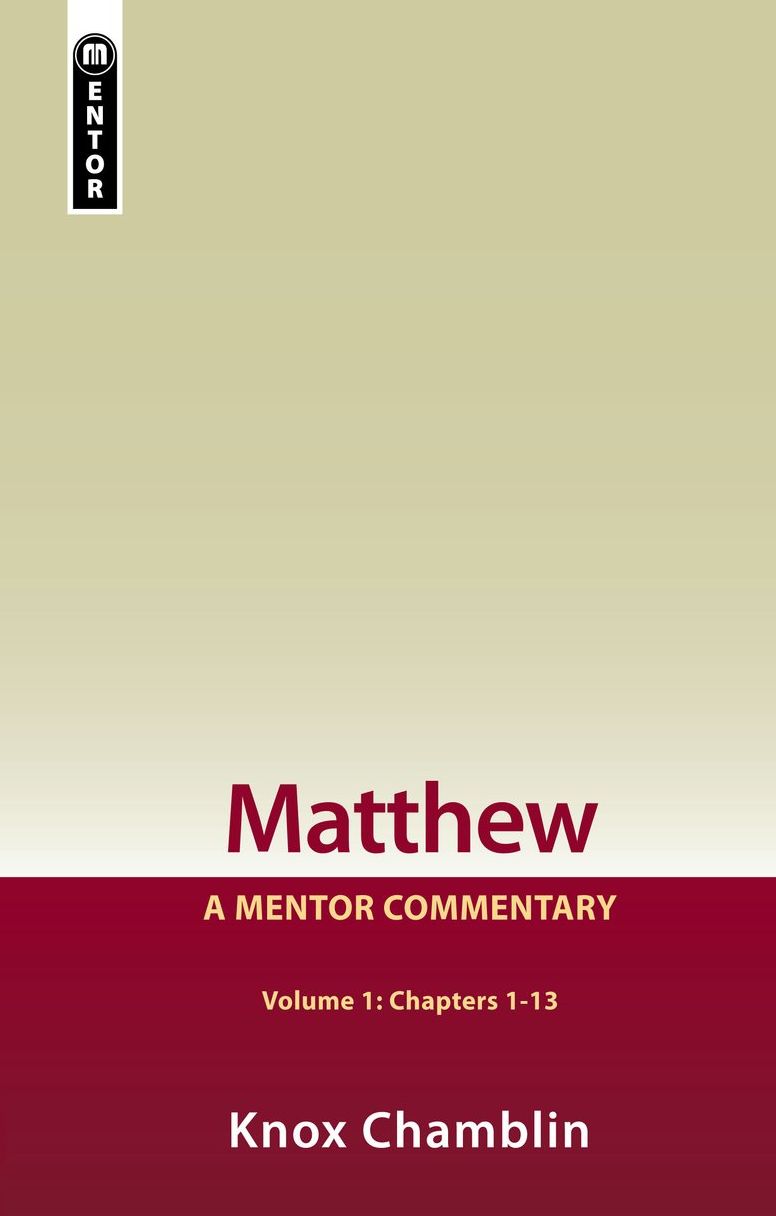Matthew Volume 1 (Chapters 1-13): A Mentor Commentary