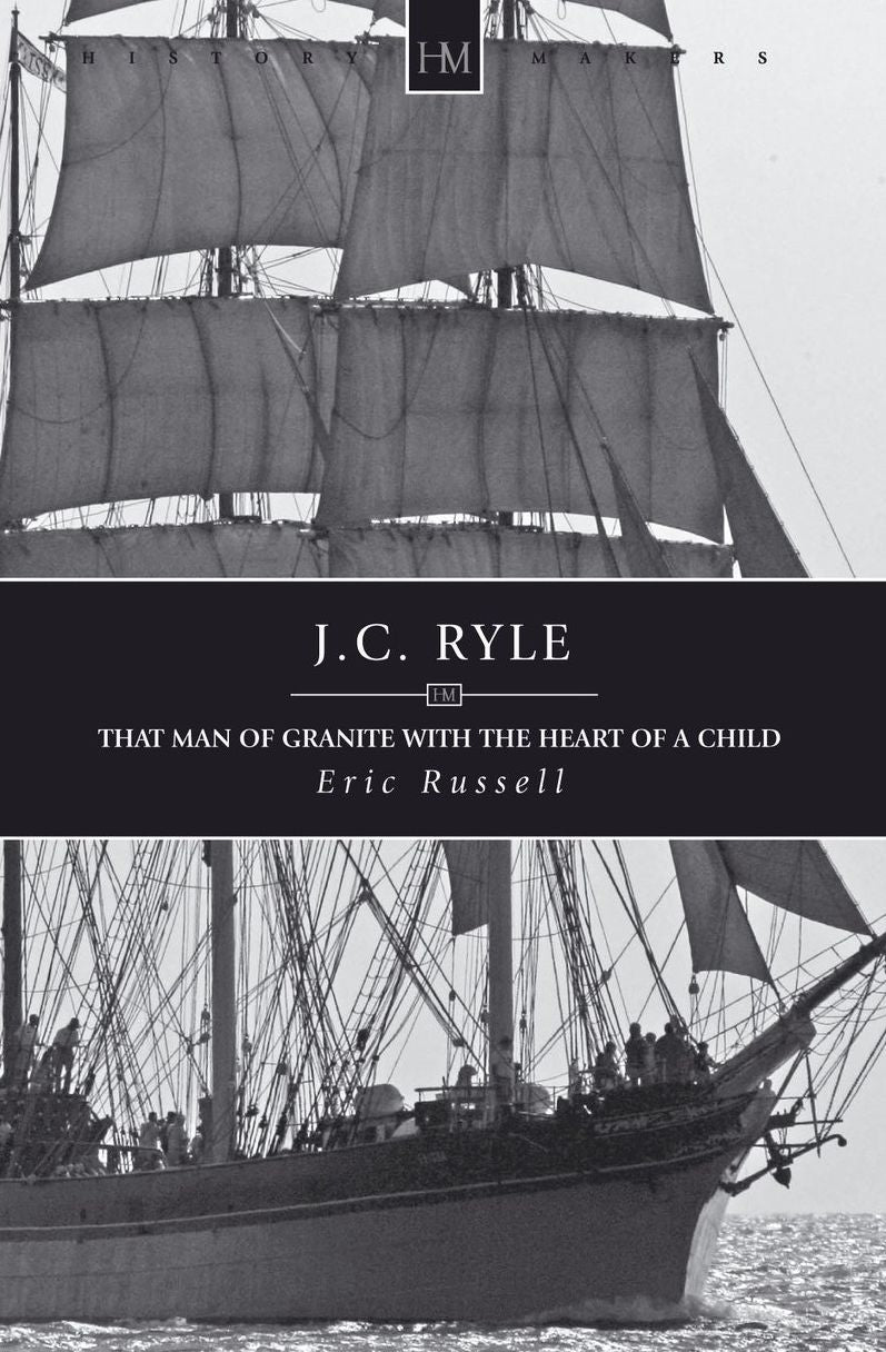 J.C. Ryle: That Man of Granite with the Heart of a Child