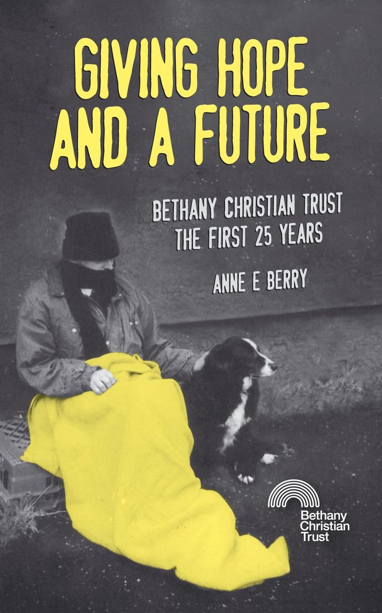 Giving Hope And a Future: Bethany Christian Trust, the first 25 years