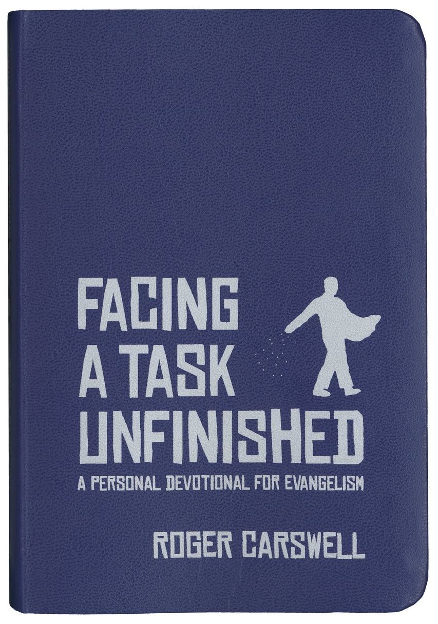 Facing a Task Unfinished: A Personal Devotional for evangelism