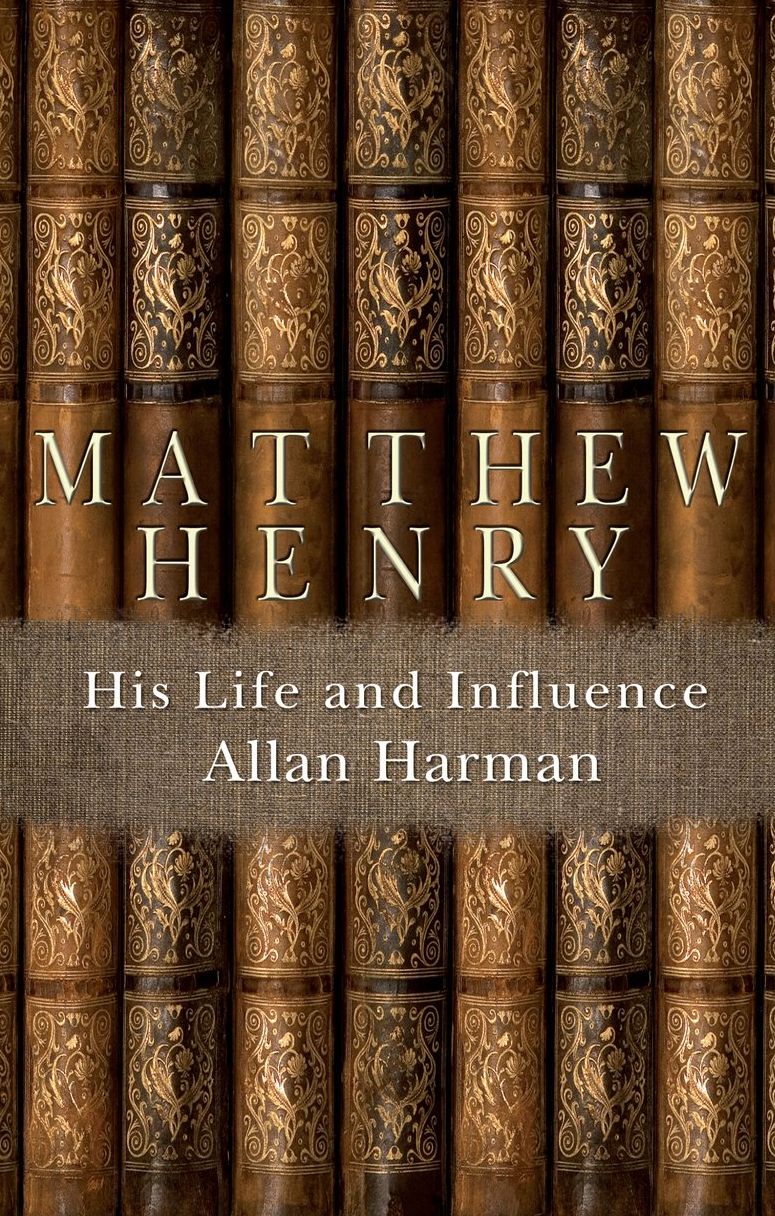Matthew Henry: His Life and Influence