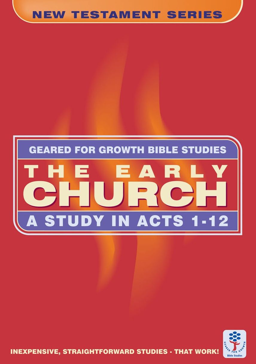 The Early Church: A Study in Acts 1-12