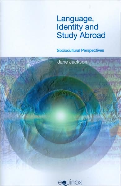 Language, Identity and Study Abroad: Sociocultural Perspectives