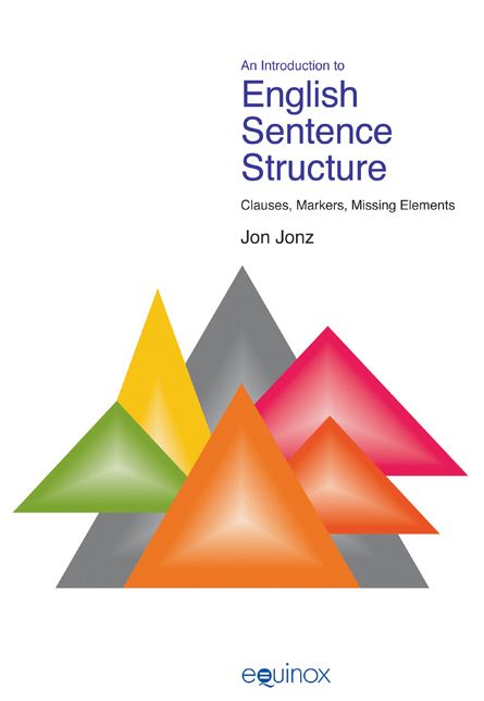 An Introduction to English Sentence Structure: Clauses, Markers, Missing Elements