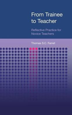 From Trainee to Teacher: Reflective Practice for Novice Teachers