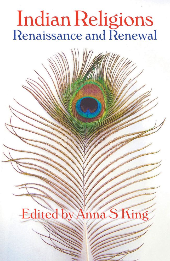 Indian Religions: Renaissance and Renewal - The Spalding Papers on Indic Studies
