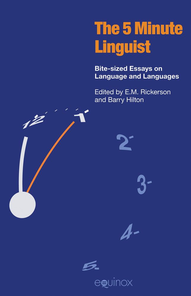 The Five-Minute Linguist: Bite-sized Essays on Language and Languages