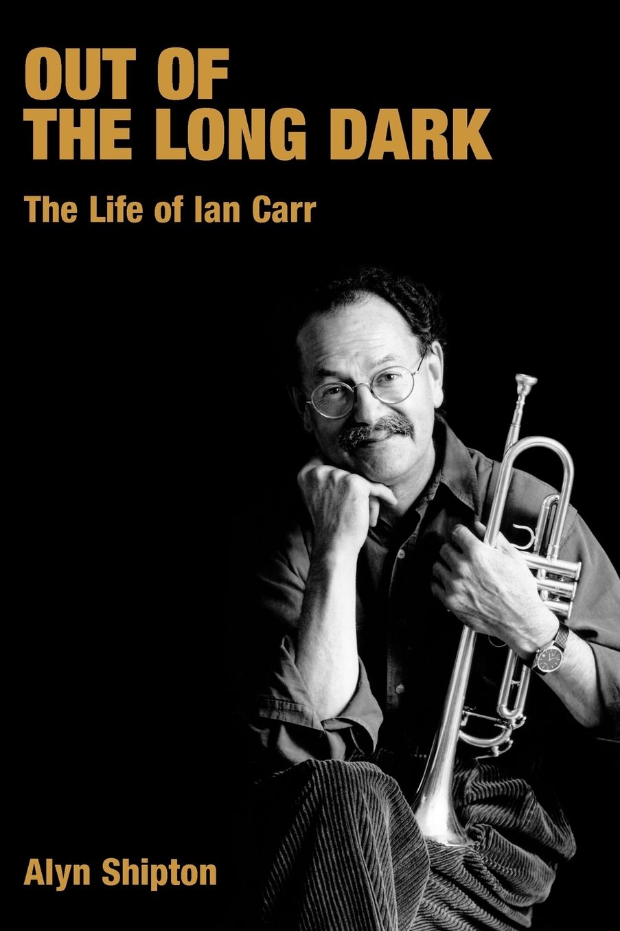 Out of the Long Dark: The Life of Ian Carr