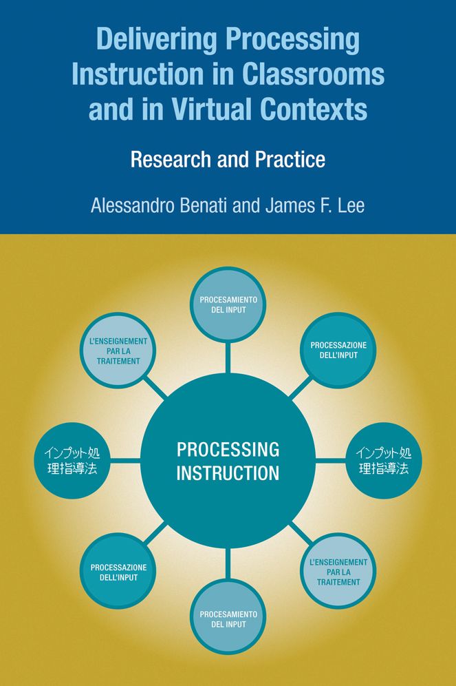 Delivering Processing Instruction in Classrooms and in Virtual Contexts: Research and Practice