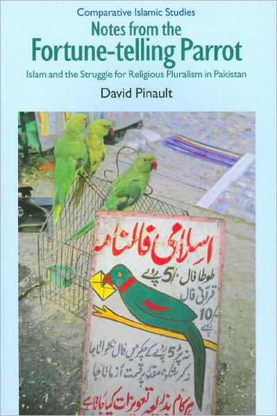 Notes from the Fortune-Telling Parrot: Islam and the Struggle for Religious Pluralism in Pakistan