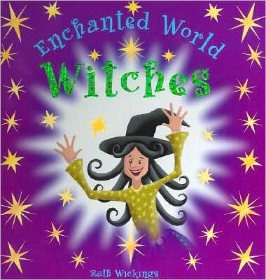 Witches: An Enchanted World Book