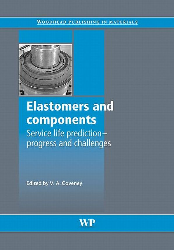 Elastomers and Components: Service Life Prediction - Progress and Challenges