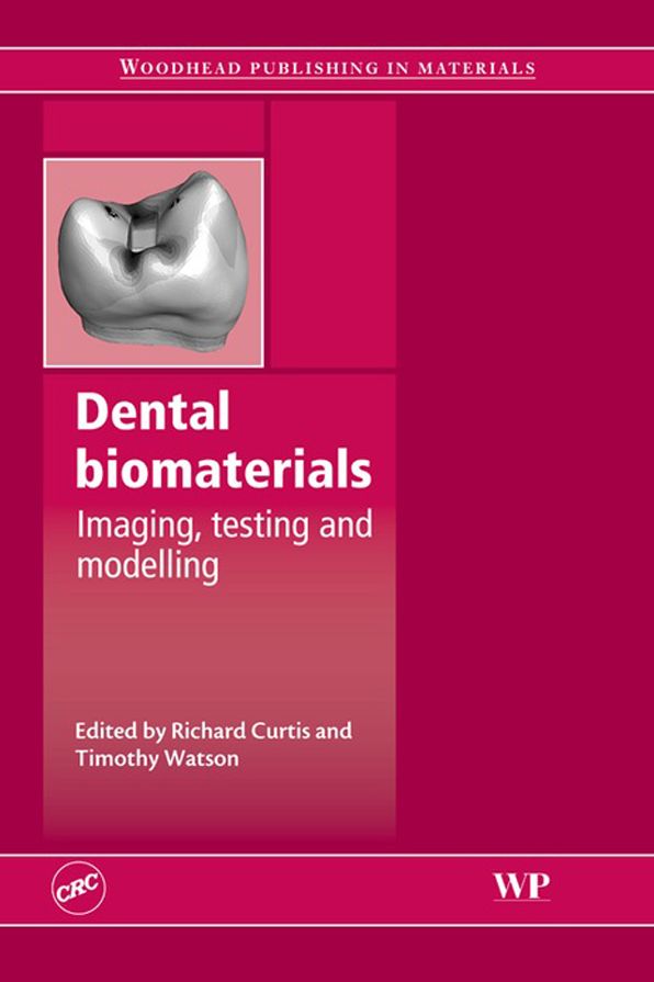 Dental Biomaterials: Imaging, Testing and Modelling
