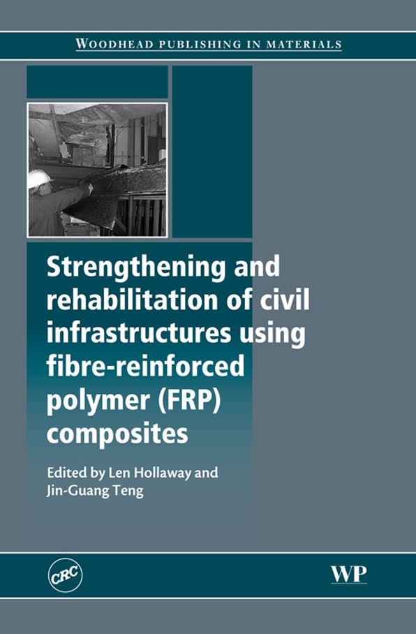 Strengthening and Rehabilitation of Civil Infrastructures Using Fibre-Reinforced Polymer (FRP) Composites