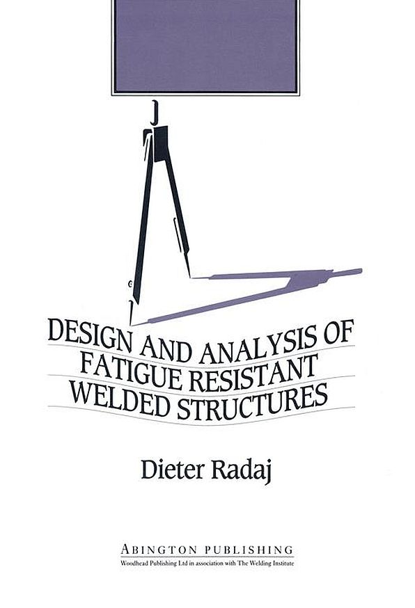 Design and Analysis of Fatigue Resistant Welded Structures