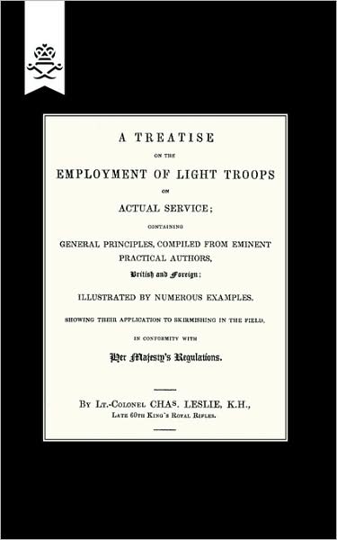 Treatise On The Employment Of Light Troops On Actual Service ,1843