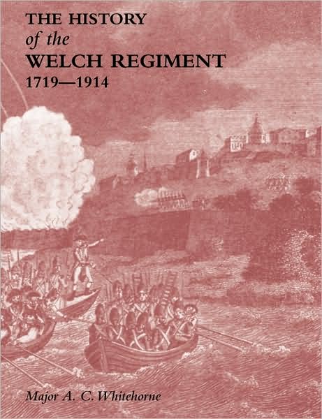 History Of The Welch Regimentpart One 1719-1914