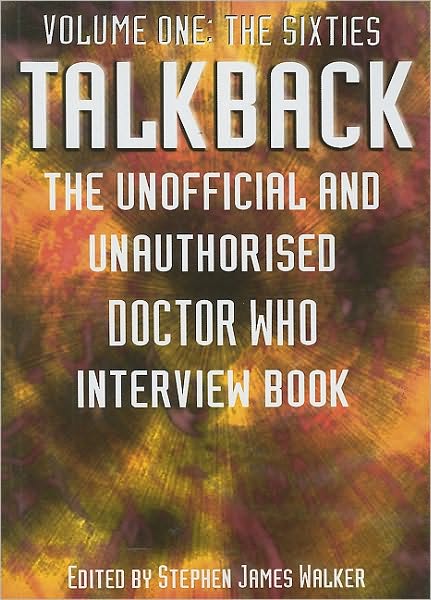 The Sixties - Talkback: The Unofficial and Unauthorised Doctor Who Interview Book