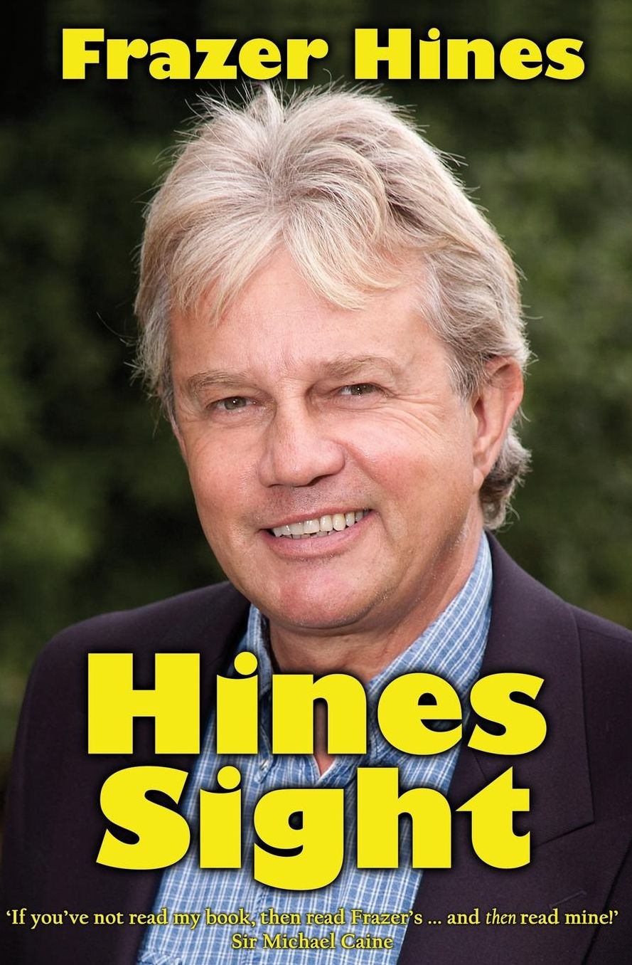 Hines Sight: The Life and Loves of One of Britain's Favourite Sons