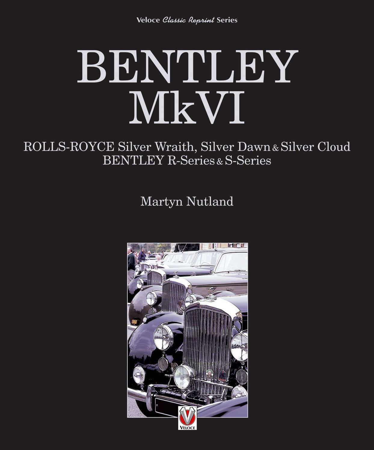 Bentley MkVI: Rolls-Royce Silver Wraith, Silver Dawn & Silver Cloud; Bentley R-Series & S-Series
