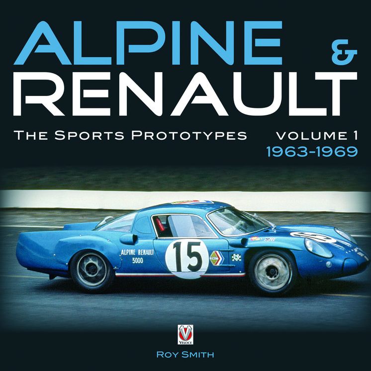 Alpine & Renault: The Sports Prototypes 1963 to 1969