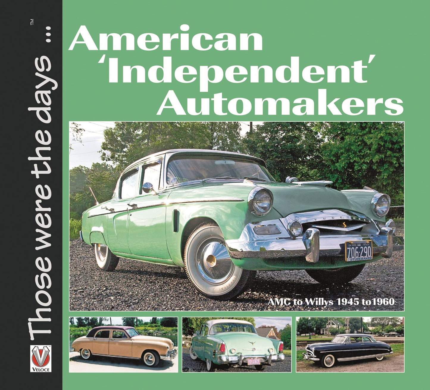 American 'Independent' Automakers: AMC to Willys 1945 to 1960
