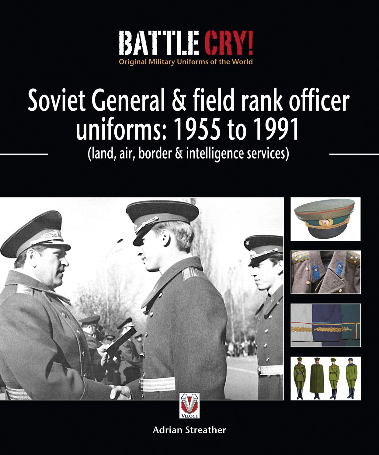 Soviet General & Field Rank Officers Uniforms: 1955 to 1991: Land, Air, Border & Intelligence Services
