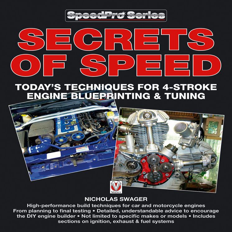 Secrets of Speed: Today's Techniques for 4-Stroke Engine Blueprinting & Tuning
