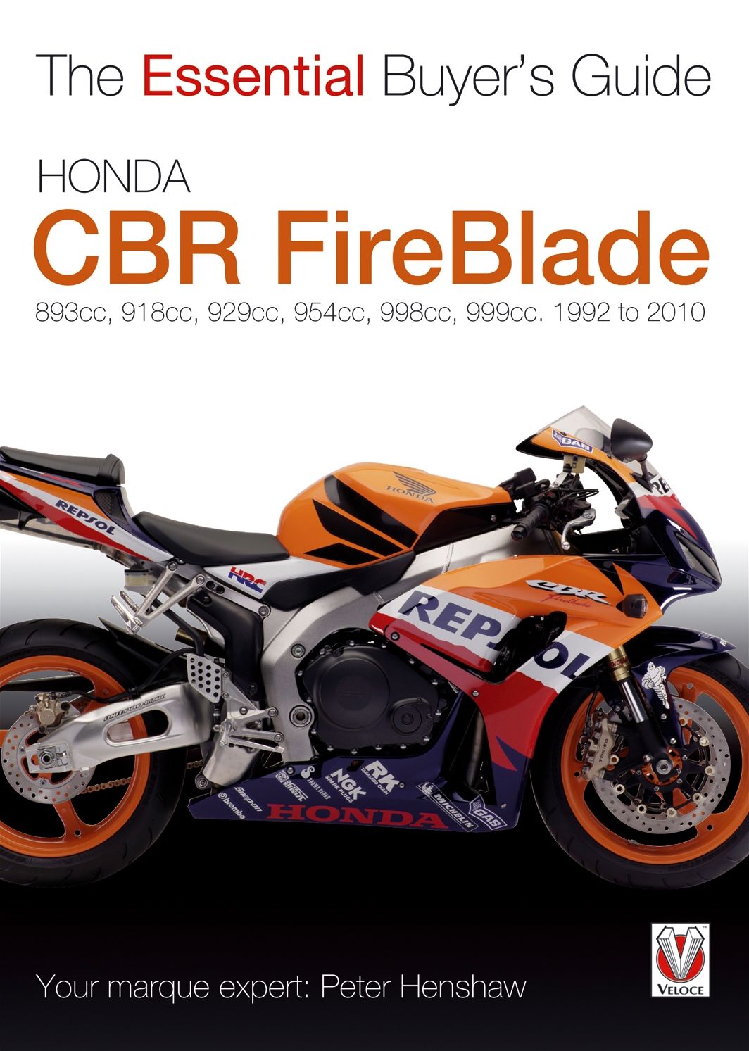 Honda CBR FireBlade: 893cc, 918cc, 929cc, 954cc, 954cc, 998cc, 999cc 1992-2010