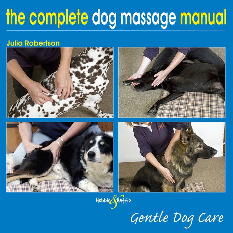 The Complete Dog Massage Manual: Gentle Dog Care