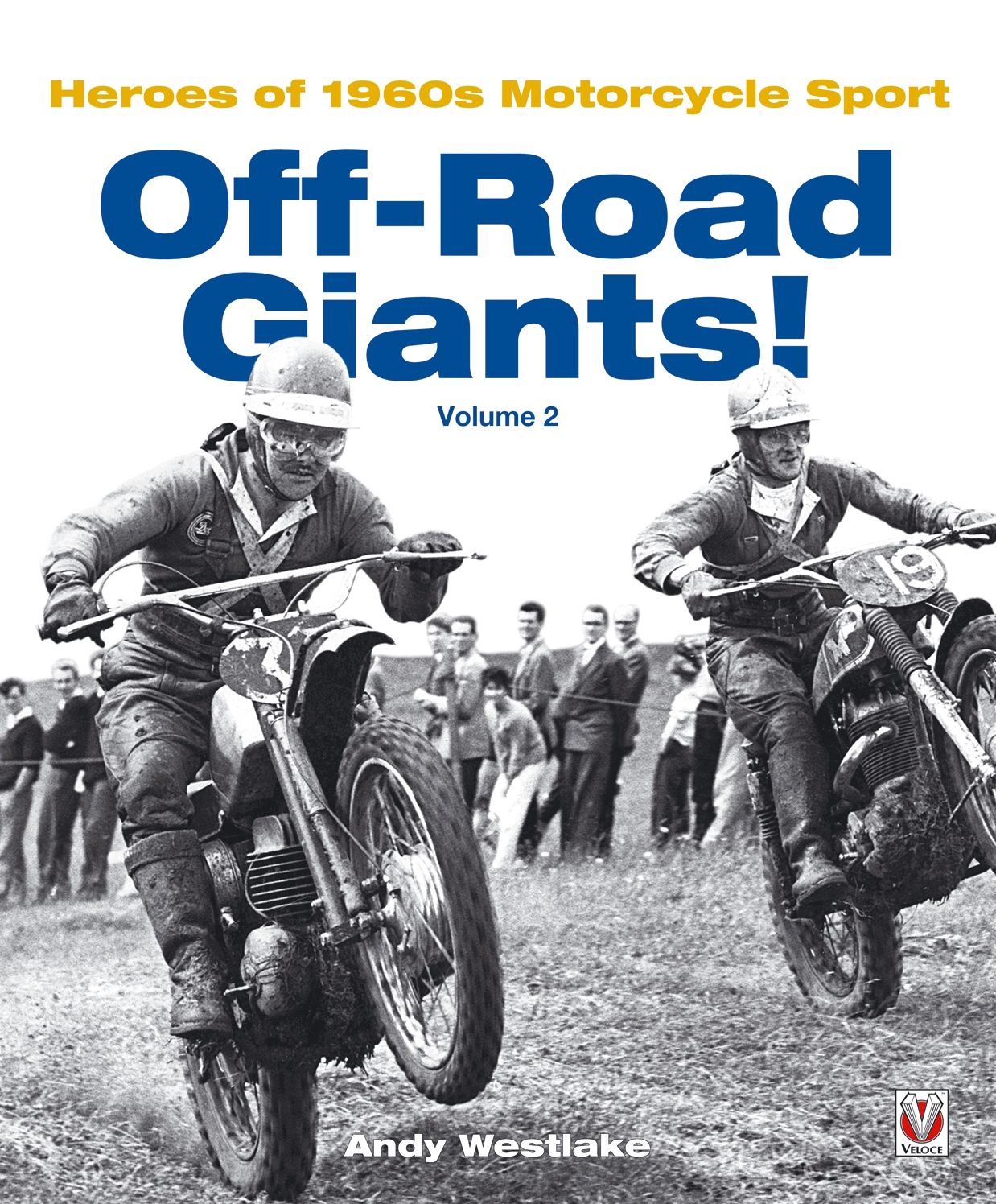 Off-Road Giants!: Heroes of 1960s Motorcycle Sport, Vol. 2