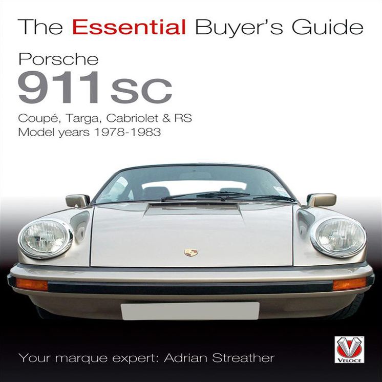 Porsche 911 SC: CoupT, Targa, Cabriolet & RS Model years 1978-1983