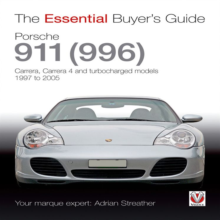 Porsche 911 (996): Carrera, Carrera 4 and Turbocharged Models 1997 to 2005